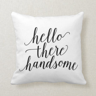 Hello There Handsome Throw Pillow