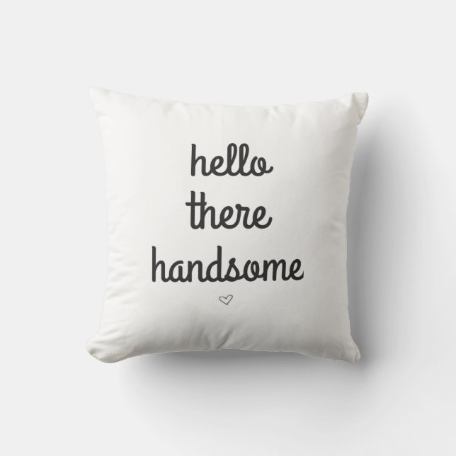 hello there handsome throw pillow (Front)