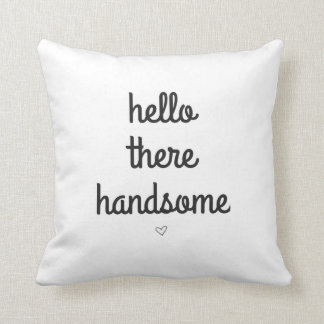 hello there handsome throw pillow