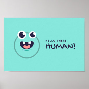 HELLO THERE, HUMAN! POSTER