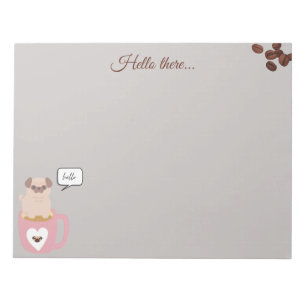 Hello There...Notepad with the cutest pug in a mug Notepad