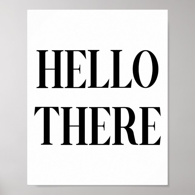 Hello There Typography Design In Black and White Poster (Front)