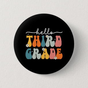 Hello Third Grade Byck To School 3rd Grade Teacher 6 Cm Round Badge