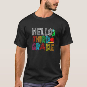 Hello Third Grade First Day Of School Back To Scho T-Shirt