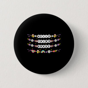 Hello Third Grade Friendship Bracelets Back To Sch 6 Cm Round Badge