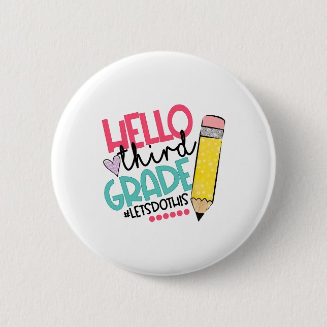 Hello Third Grade #let Do This Happy First Day Of  6 Cm Round Badge (Front)