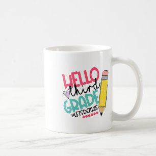 Hello Third Grade #let Do This Happy First Day Of Coffee Mug