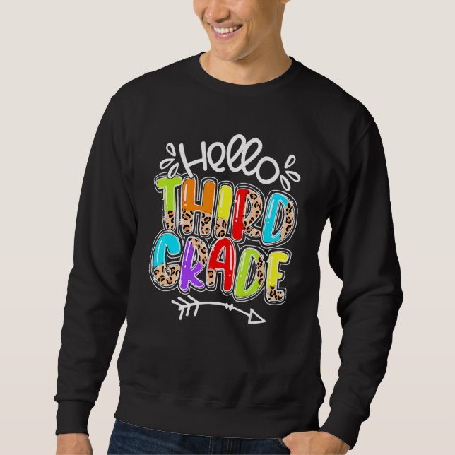 Hello Third Grade Team 3rd Grade Teacher Back To S Sweatshirt (Front)