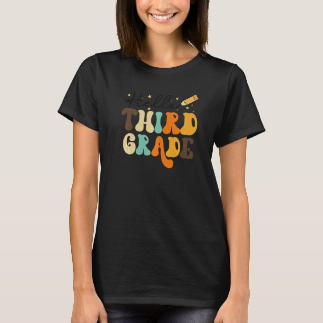Hello Third Grade Team 3rd Grade Teacher Back To S T-Shirt (Front)