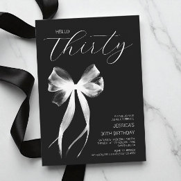 Hello Thirty Bow Black and White30th Birthday Invitation
