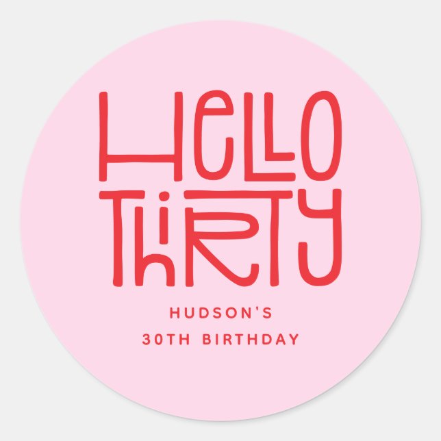 HELLO THIRTY Modern 30th Birthday Classic Round Sticker (Front)