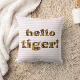Hello Tiger!  Pink Fun Quote Tigerprint Cushion