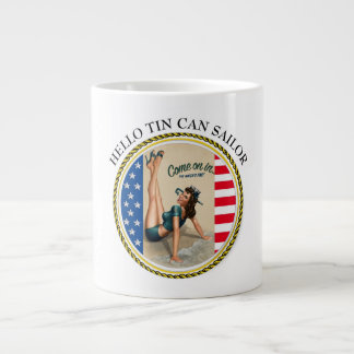 HELLO TIN CAN SAILOR - COME ON IN-THE WATER'S FINE LARGE COFFEE MUG