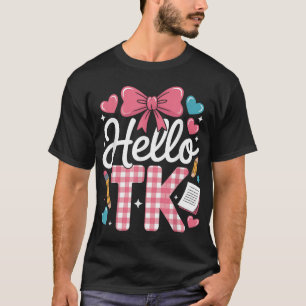 Hello Tk Funny Cute Back To School Transitional Ki T-Shirt