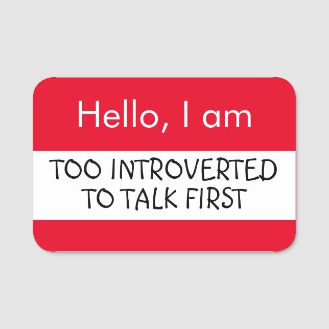 Hello... Too Introverted to talk first Name Tag (Front)