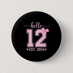 Hello Twelve Est 2014 12th Birthday Coquette 12 Ye 6 Cm Round Badge