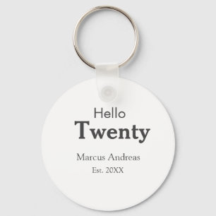 Hello twenty birthday add name est. Add year minim Key Ring