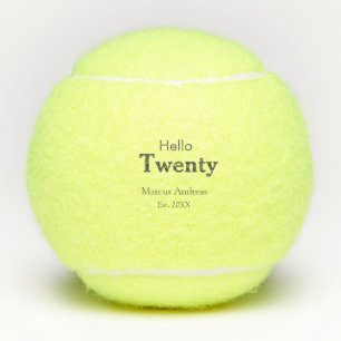 Hello twenty birthday add name est. Add year minim Tennis Balls