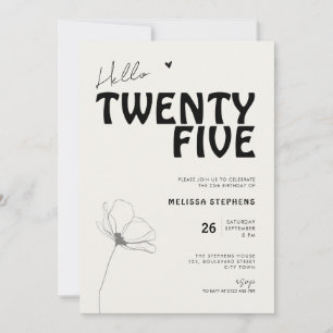 Hello Twenty Five Bold Typography 25th Birthday Invitation