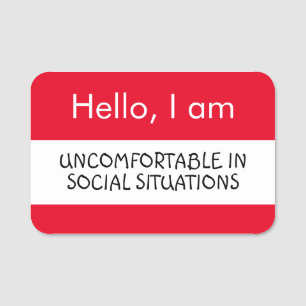Hello... Uncomfortable in Social Situations Name Tag