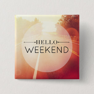 Hello Weekend 3 15 Cm Square Badge