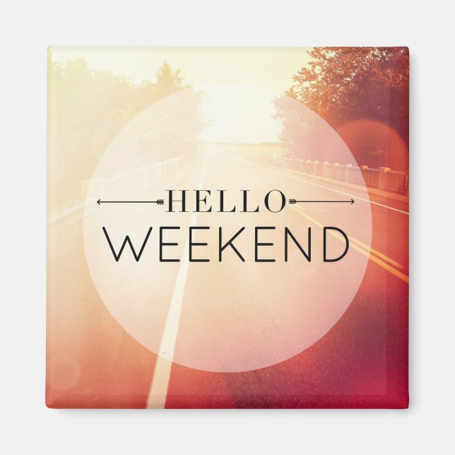 Hello Weekend 3 Magnet (Front)