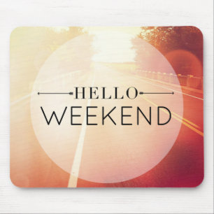 Hello Weekend 3 Mouse Pad