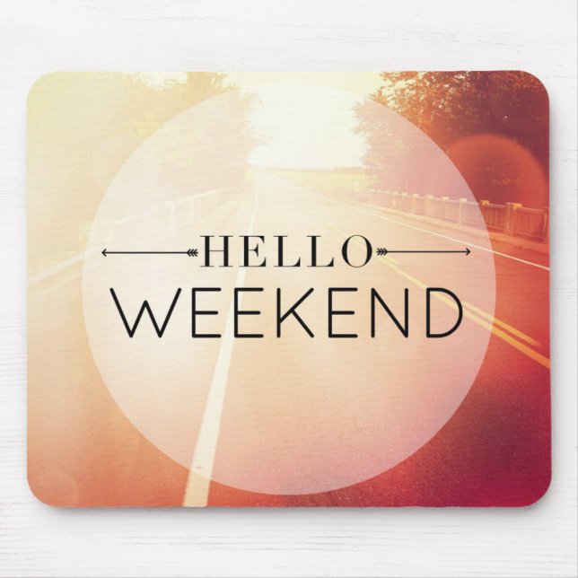 Hello Weekend 3 Mouse Pad (Front)