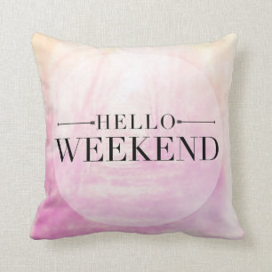 Hello Weekend Cushion