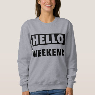Hello Weekend Grey Sweatshirt