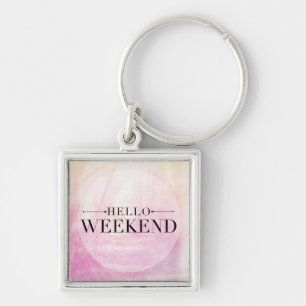 Hello Weekend Key Ring