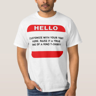 Hello - Your Custom Text Here T-Shirt