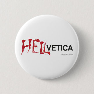 Hellvetica - Helvetica's evil twin 6 Cm Round Badge