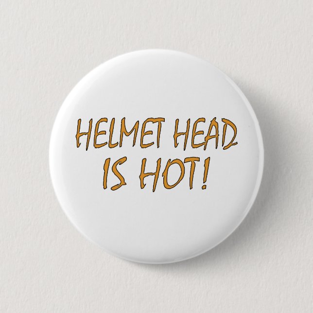 Helmet Head Is Hot 6 Cm Round Badge (Front)
