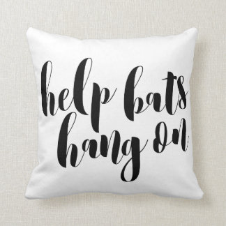 'Help Bats Hang On' Typography Pillow