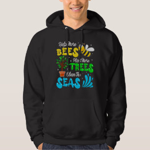 Help Bees Plant Trees Clean Seas Bee Saves Environ Hoodie