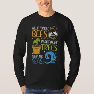 Help Bees Plant Trees Save Our Climate Change Eart T-Shirt