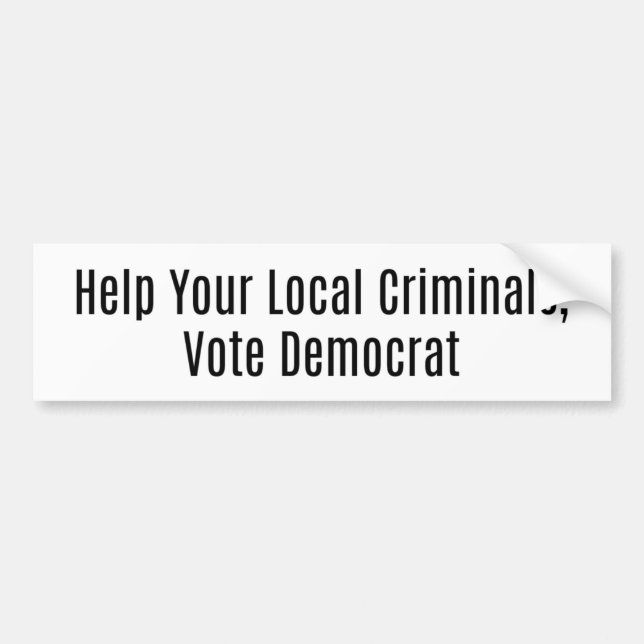 Help Criminals, Vote Democrat Bumper Sticker (Front)