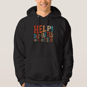 Help Dad Farted We Can t Get Out  Family Vacation  Hoodie