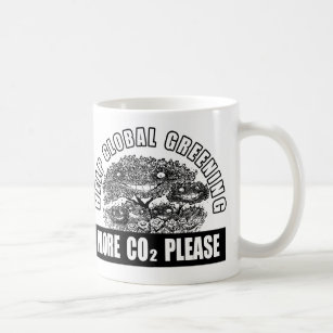 Help Global Greening - More CO2 Please Coffee Mug