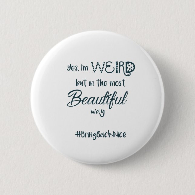 Help grow the movement to #BringBackNice! 6 Cm Round Badge (Front)