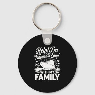 Help I’m Trapped On A Ship With My Family Cruise 4 Key Ring