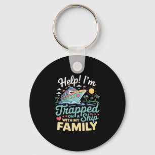 Help I’m Trapped On A Ship With My Family Cruise 5 Key Ring