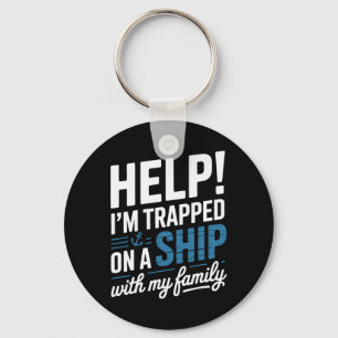 Help I’m Trapped On A Ship With My Family Cruise Key Ring