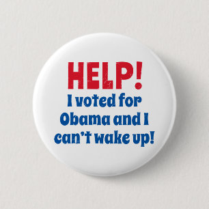 Help! I Voted for Obama and I Can't Wake Up! 6 Cm Round Badge