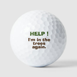 HELP ! I'm in the trees again.  Custom Golf Ball
