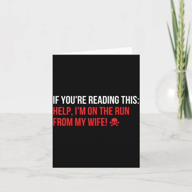 Help Im On The Run From My Wife Funny Sarcasm Joke Card (Front)