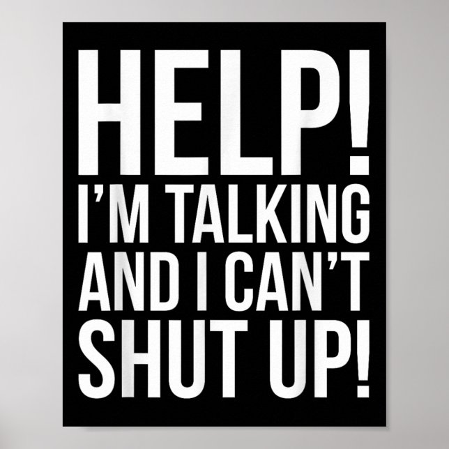 Help! I'm Talking And I Can't Shut Up Funny  Poster (Front)