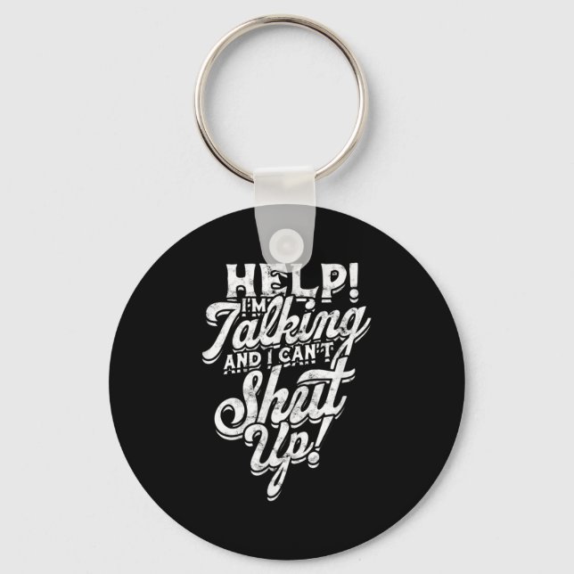 Help! I'm Talking And I Can't Shut Up! - Help And  Key Ring (Front)