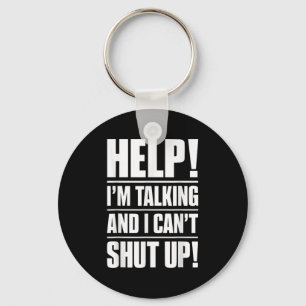 Help I'm Talking And I Can't Shut Up Key Ring